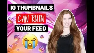 How To Change Instagram Video Thumbnail 2019 (And Why You Really Need To)