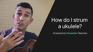 How do I strum a ukulele? | Answered by Yousician Teachers