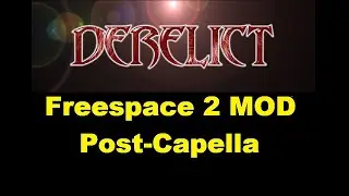 Freespace 2 Mod: Derelict [4K]