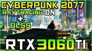 Cyberpunk 2077 | RTX 3060 Ti FPS Test [PSYCHO Settings + Ray Tracing + DLSS]