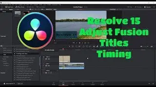 Resolve 15 Adjust Fusion Titles Timing