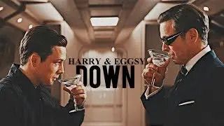 Harry & Eggsy (Kingsman) || Let you down