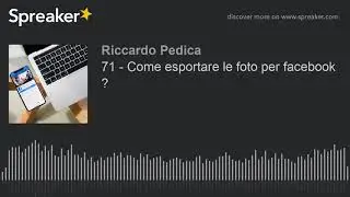 71 - Come esportare le foto per facebook ?