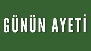 GÜNÜN AYETİ (Bakara Suresi 155. - 156. - 157.Ayetler) 