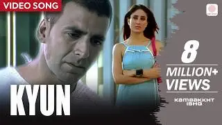 Kyun (Video Song) | Kambakkht Ishq | Akshay Kumar & Kareena Kapoor