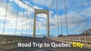 Road Trip - Driving from Toronto to Quebec City  4K