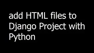 003 - How to add HTML files to Django Project with Python - Learn Python Programming Urdu/Hindi