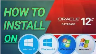 How to Download/install Oracle 12c on Windows