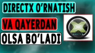 DIRECTX O'RNATISH VA QAYERDAN OLSA BO'LADI / O'ZBEK TILIDA