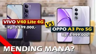 MENDING MANA? VIVO V40 LITE 4G VS OPPO A3 PRO 5G