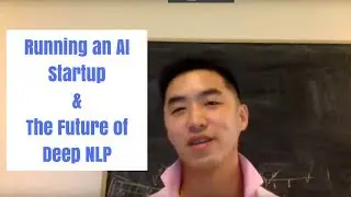 Running an AI Startup and the Future of Deep NLP - Interview with Daniel Jiwoong Im