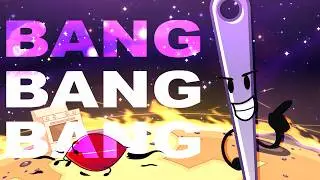 BANG BANG BANG - BFDI