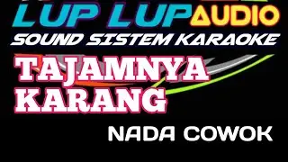 TAJAMNYA KARANG KARAOKE DANGDUT LAWAS NADA PRIA