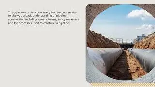 Pipeline Construction Safety Training Course Preview