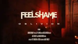 FEELSHAME - Oblivion ft. Harvey Freeman of Graphic Nature (OFFICIAL MUSIC VIDEO)