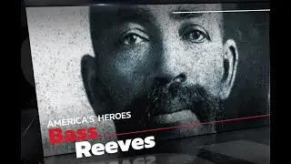 Who was Bass Reeves?