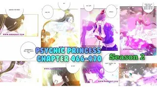 Psychic Princess  Tong Ling Fei Season 2 Chapter 466 to Chapter 470 