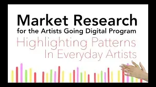 Market Research for The Artists Going Digital Program