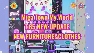 Miga Town My World 1.65 Will Update New Furniture and New Clothes Pack