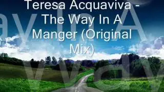 Teresa Acquaviva - The Way In A Manger (Original Mix)