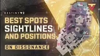 Dissonance - Best Spots, Sightlines, and Power Positions