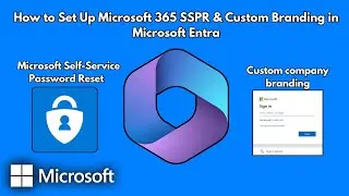 How to Set Up Microsoft 365 SSPR and Custom Branding in Microsoft Entra