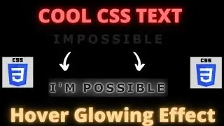 Impossible To I'm possible - Css Hover Glowing Text Effect - Pure Css Animations