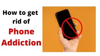 How to get rid of mobile addiction |Overcome phone addiction मोबाइल की लत को कैसे छोड़े |Screen time