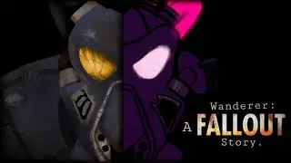 The Wanderer: A Fallout Story Intro (W.I.P 1)