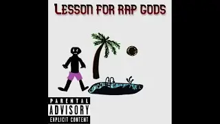 Lesson for Rap Gods (Ft. Lil Spooglie)