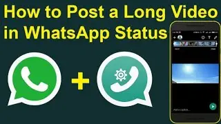 How to upload full video in whatsapp status || Whatsap status full video option || Whatsapp Updates