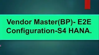 12.1) Business Partner - BP - Vendor - E2E Configuration in S4 HANA. 