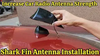 Shark Fin Antenna For Car | Shark Fin Antenna Installation | How To Increase Car Radio Strength