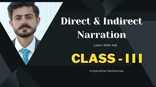 Direct Speech | Indirect Speech | Types of Speech | Imperative Sentences | Learn With Adi