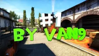 TRIPLE KILL IN CS GO | BY VAN9 (RUS)