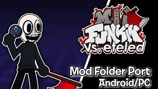 FNF - VS Eteled Mod Folder Port (Android/PC)