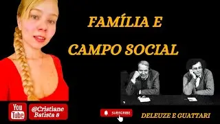 FAMÍLIA E CAMPO SOCIAL | DELEUZE E GUATTARI | AUDIOBOOK