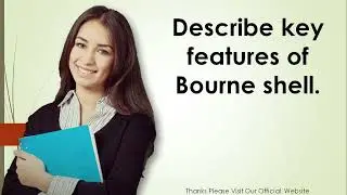 Describe key features of Bourne shell