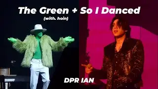 The Green + So I Danced - DPR IAN (with. hoin)