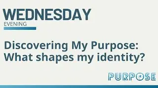 Purpose Evening Talk | Discovering My Purpose: What shapes my identity?