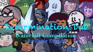 Determination Undertale Chara AU Comic Dub (Waterfall Compilation)