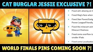 Cat Burglar Jessie Is Exclusive?! New World Final Pins Coming Soon! Optional Update Came! Brawl News