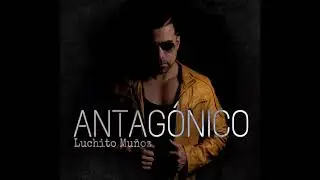ME MUERO POR HACERTE EL AMOR - LUCHITO MUÑOZ 2019