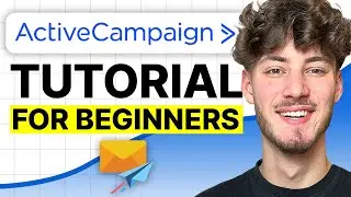 ActiveCampaign Beginner Tutorial 2024 (Step-by-Step Tutorial)
