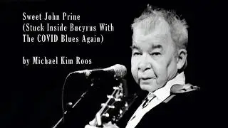 Sweet John Prine (Stuck Inside Bucyrus With the COVID Blues Again)