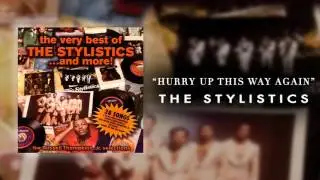 The Stylistics - Hurry Up This Way Again