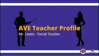 AVE Teacher Profile: Mr.  Lewis
