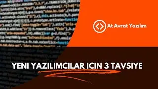 Yeni Başlayan Yazılımcılar İçin 3 Tavsiye