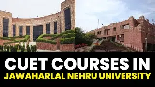 Rans CUET: Available CUET Courses at Jawaharlal Nehru University