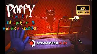 ARTIK HEDEFİMİZ KAÇMAK DEĞİL| POPPY PLAYTİME 3 TÜRKÇE DUBLAJ STEAM DECK OLED FULL OYNANIŞ (YORUMSUZ)